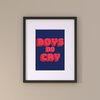 Boys Do Cry Kunstdruck
