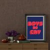 Boys Do Cry Kunstdruck