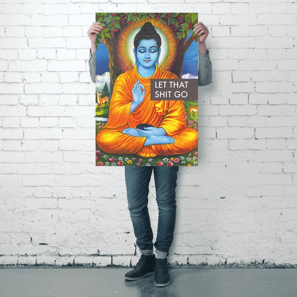 Buddha Poster Let That Shit Go