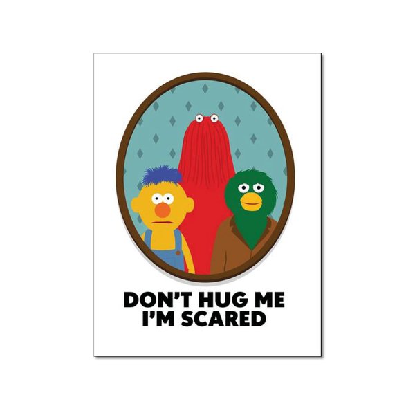 Don't Hug Me I'm Scared