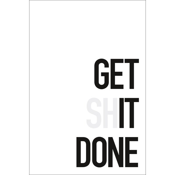 Get Shit Done Kunstdruck