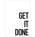 Get Shit Done Kunstdruck