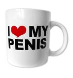 I LOVE MY PENIS Tasse