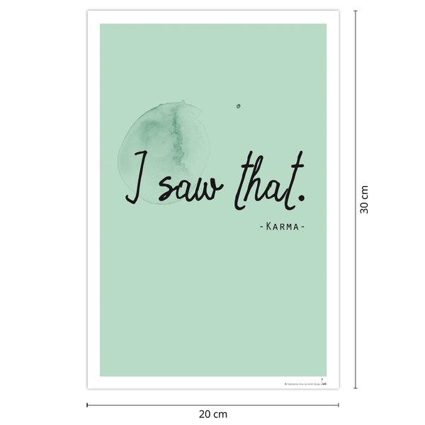 I saw that - Karma Kunstdruck