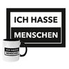 Ich hasse Menschen Tasse und