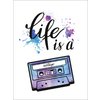 Life Is A Mixtape Kunstdruck