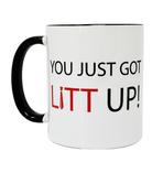 You Just Got Litt Up! Tasse