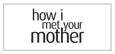 How I met your mother